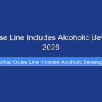 What Cruise Line Includes Alcoholic Beverages in 2026