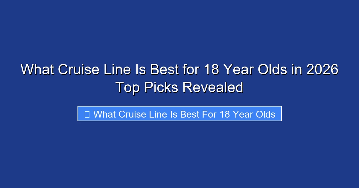 What Cruise Line Is Best for 18 Year Olds in 2026 Top Picks Revealed