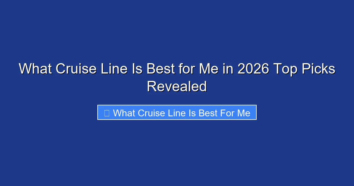 What Cruise Line Is Best for Me in 2026 Top Picks Revealed