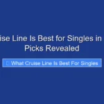 What Cruise Line Is Best for Singles in 2026 Top Picks Revealed