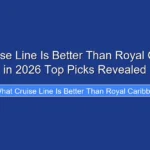 What Cruise Line Is Better Than Royal Caribbean in 2026 Top Picks Revealed