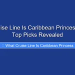 What Cruise Line Is Caribbean Princess in 2026 Top Picks Revealed