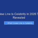 What Cruise Line Is Celebrity in 2026 Top Picks Revealed
