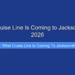 What Cruise Line Is Coming to Jacksonville in 2026