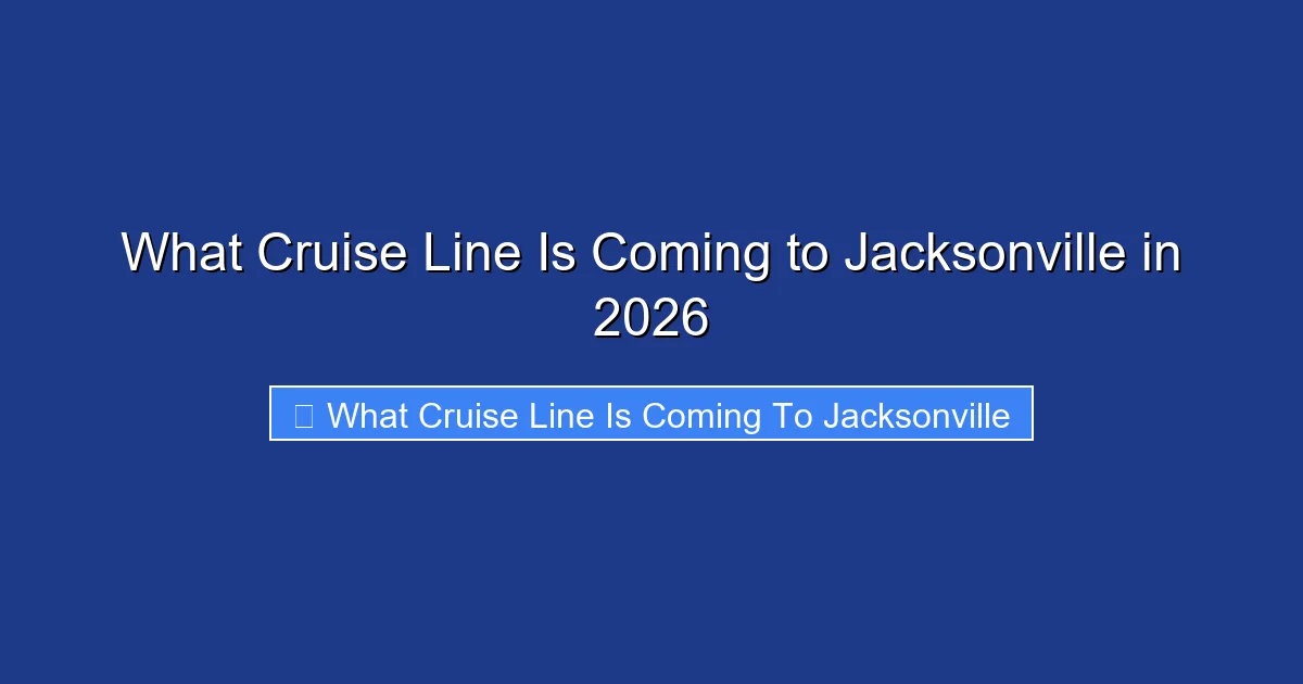 What Cruise Line Is Coming to Jacksonville in 2026