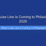 What Cruise Line Is Coming to Philadelphia in 2026