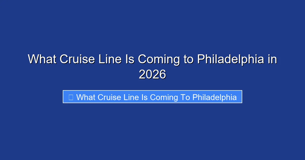 What Cruise Line Is Coming to Philadelphia in 2026