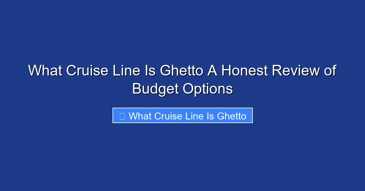 What Cruise Line Is Ghetto A Honest Review of Budget Options