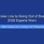 What Cruise Line Is Going Out of Business in 2026 Experts Warn