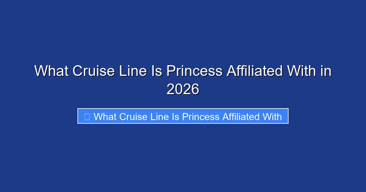 What Cruise Line Is Princess Affiliated With in 2026