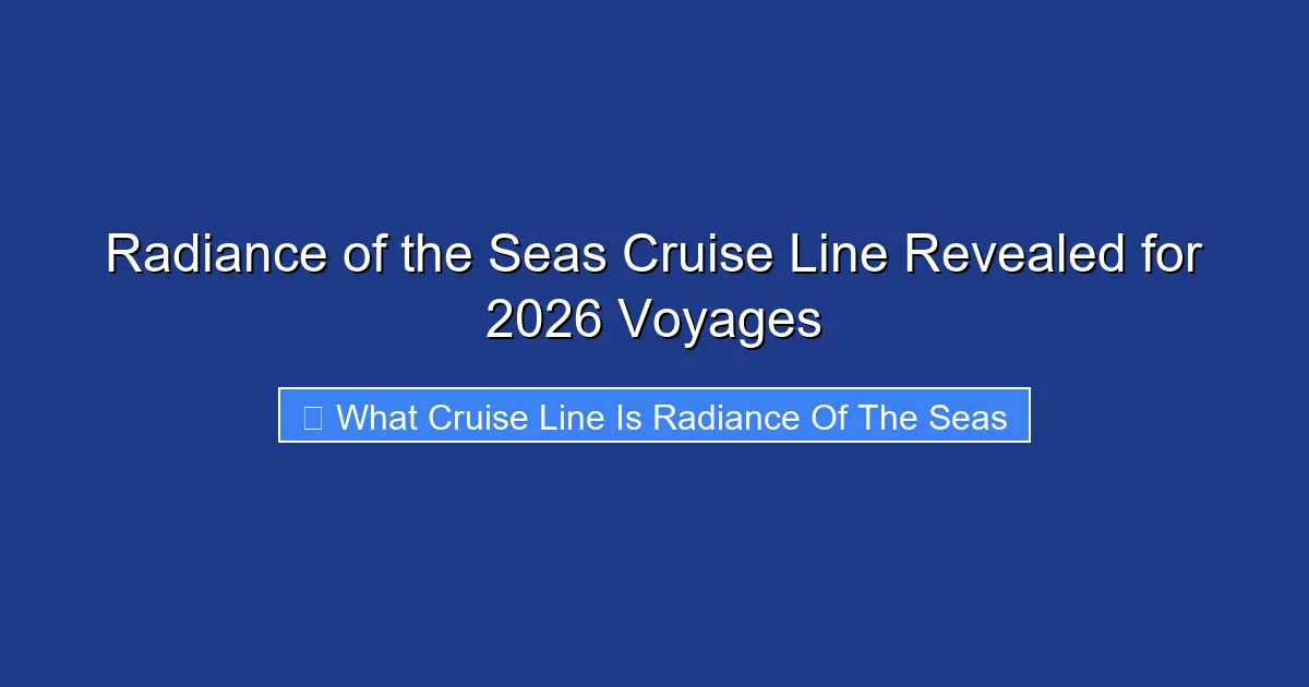Radiance of the Seas Cruise Line Revealed for 2026 Voyages
