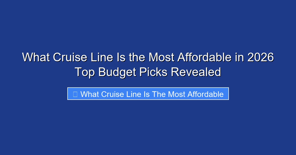 What Cruise Line Is the Most Affordable in 2026 Top Budget Picks Revealed