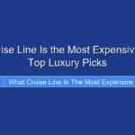 What Cruise Line Is the Most Expensive in 2026 Top Luxury Picks