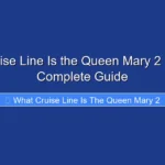 What Cruise Line Is the Queen Mary 2 in 2026 A Complete Guide