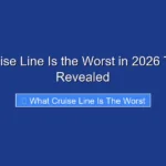 What Cruise Line Is the Worst in 2026 Top Picks Revealed