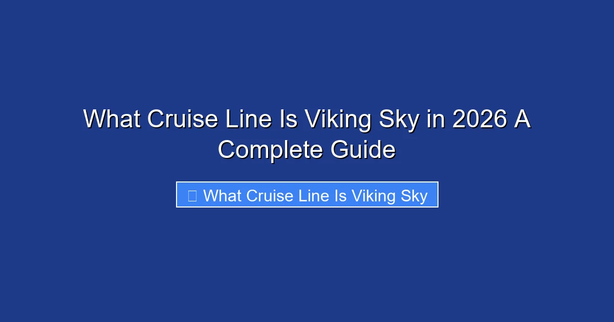 What Cruise Line Is Viking Sky in 2026 A Complete Guide