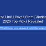 What Cruise Line Leaves From Charleston SC in 2026 Top Picks Revealed