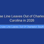 What Cruise Line Leaves Out of Charleston South Carolina in 2026