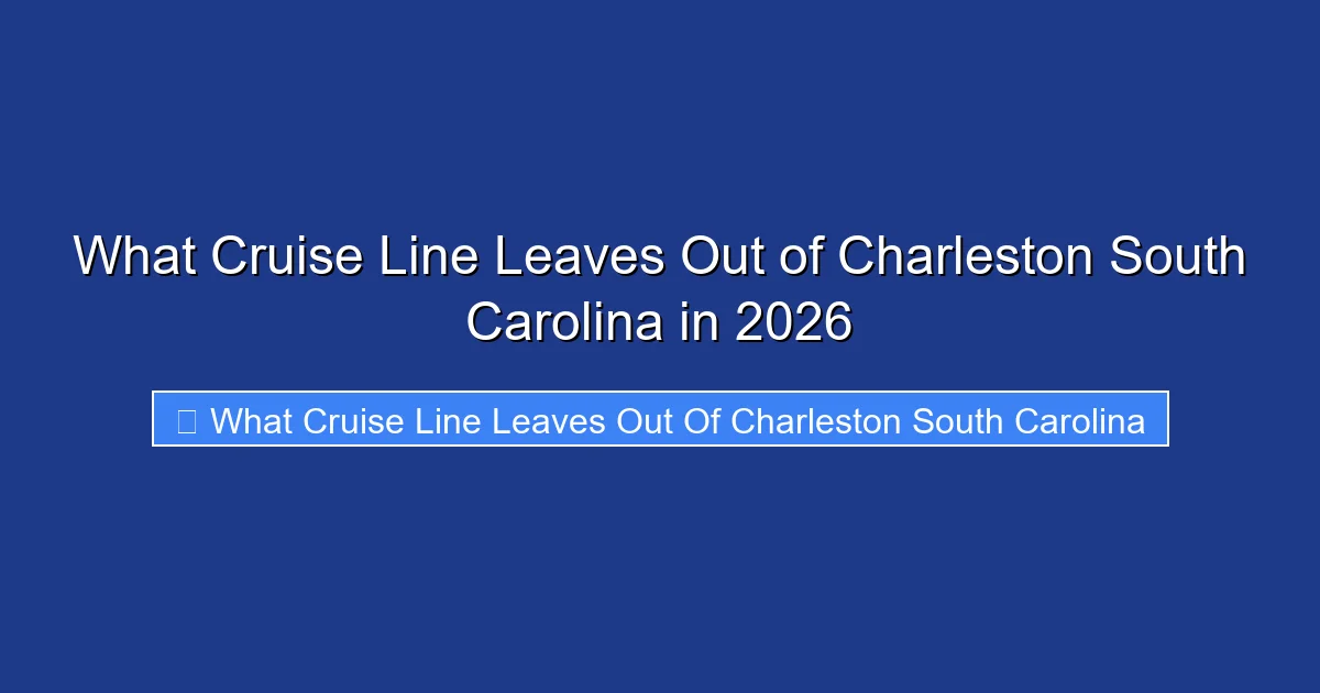 What Cruise Line Leaves Out of Charleston South Carolina in 2026