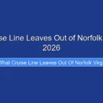 What Cruise Line Leaves Out of Norfolk Virginia in 2026