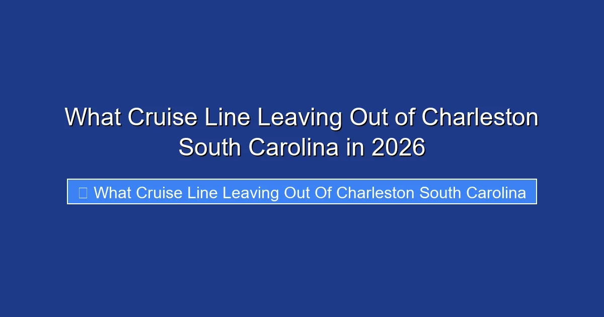 What Cruise Line Leaving Out of Charleston South Carolina in 2026