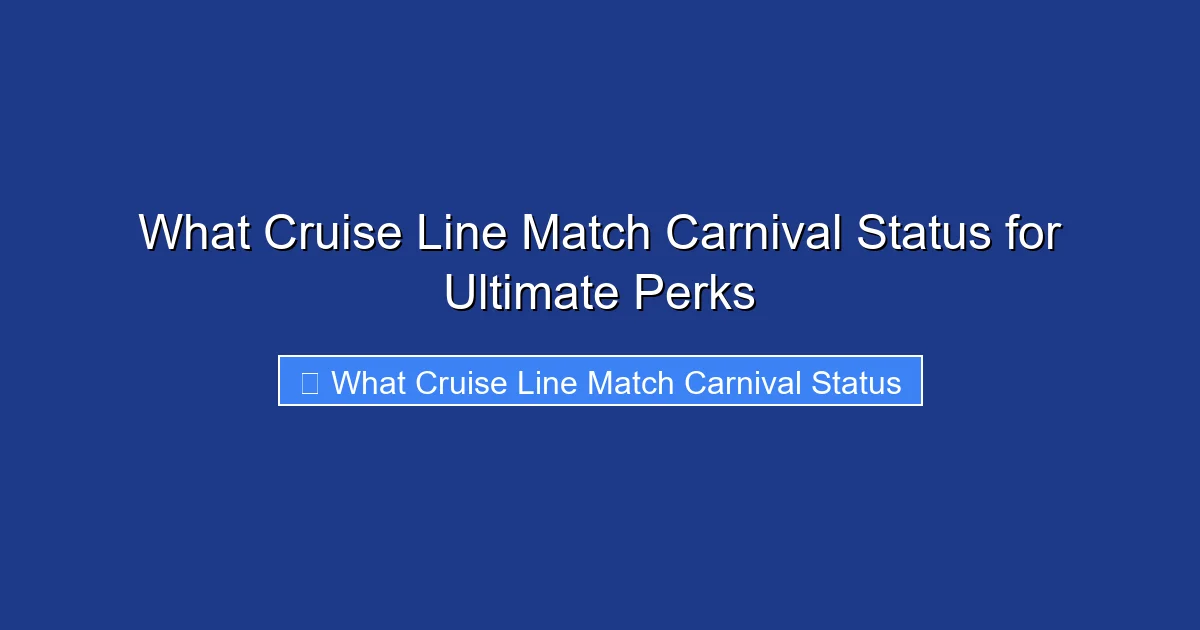 What Cruise Line Match Carnival Status for Ultimate Perks