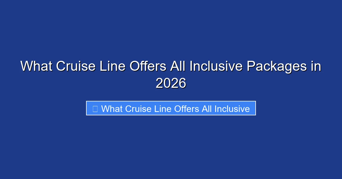 What Cruise Line Offers All Inclusive Packages in 2026