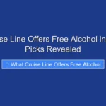What Cruise Line Offers Free Alcohol in 2026 Top Picks Revealed
