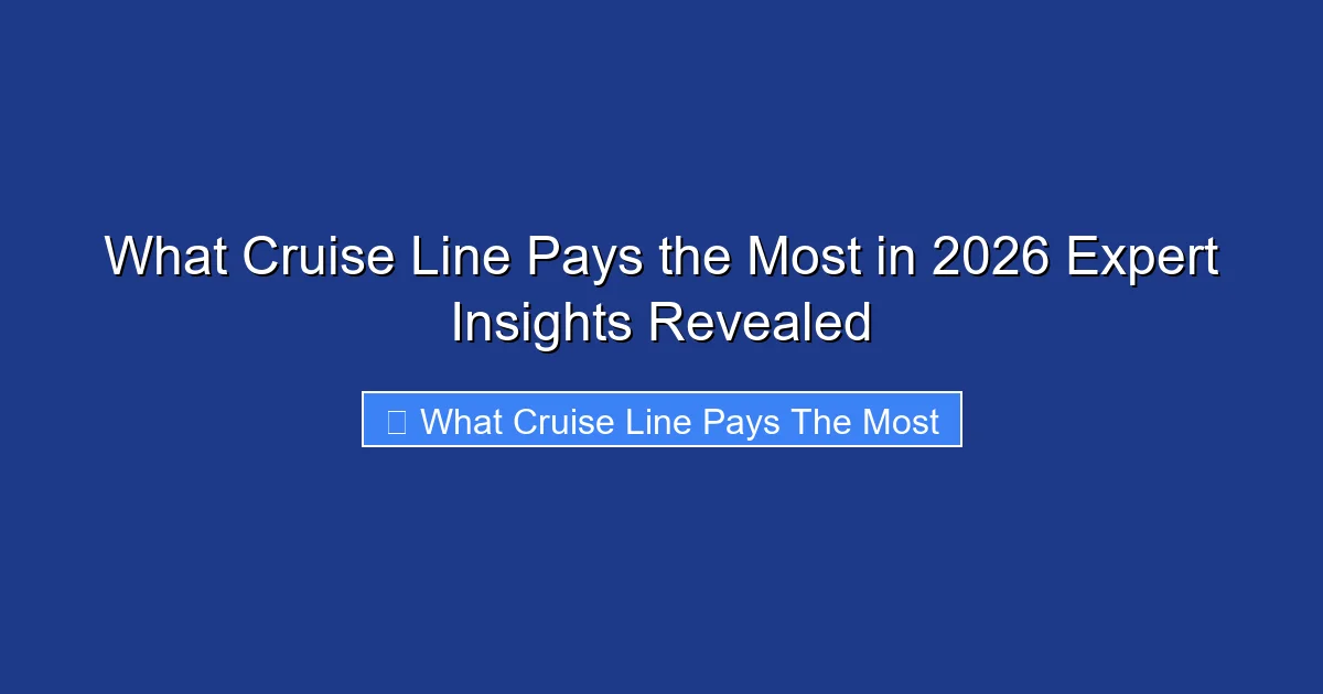 What Cruise Line Pays the Most in 2026 Expert Insights Revealed