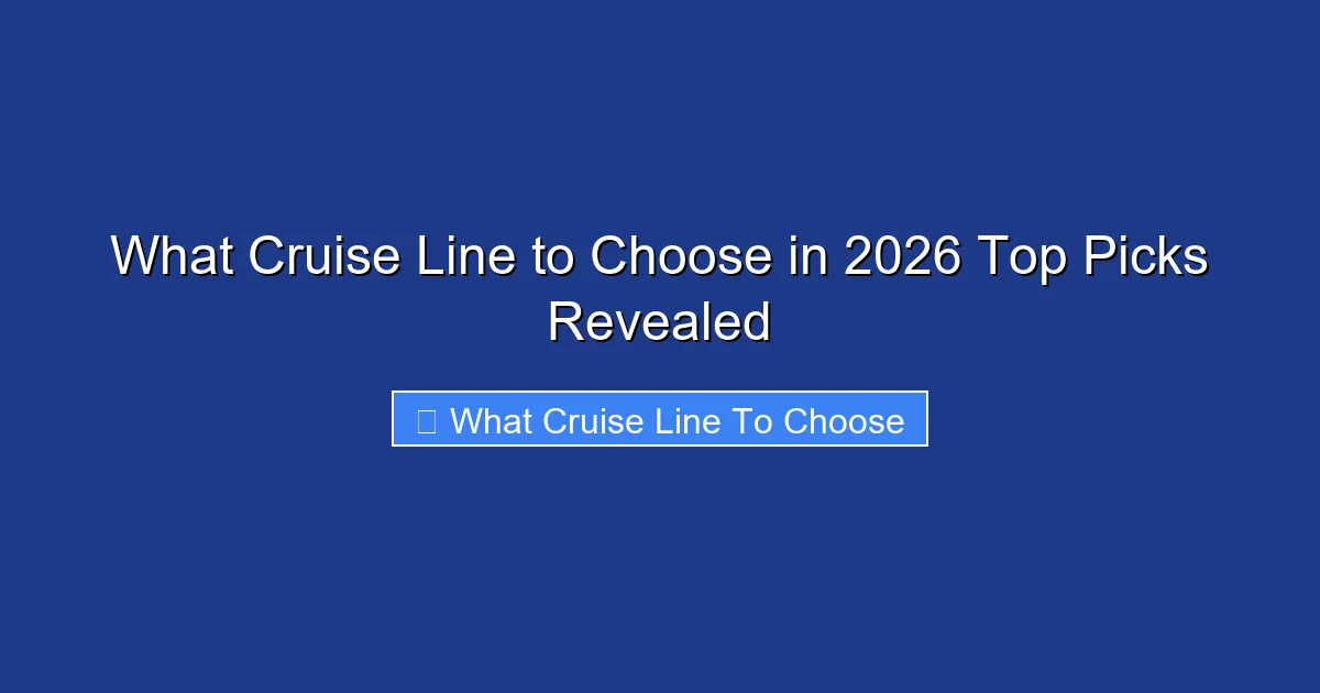What Cruise Line to Choose in 2026 Top Picks Revealed