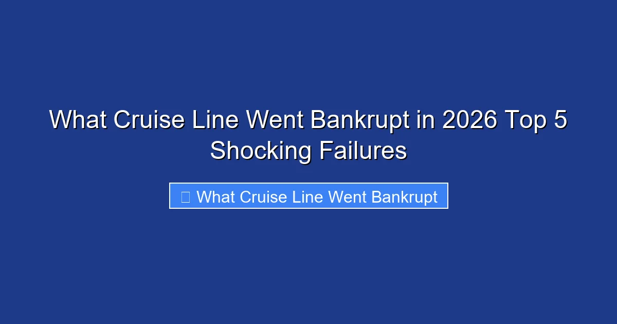 What Cruise Line Went Bankrupt in 2026 Top 5 Shocking Failures