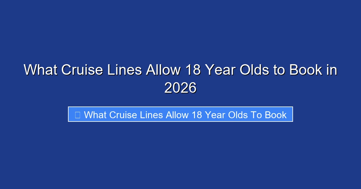 What Cruise Lines Allow 18 Year Olds to Book in 2026