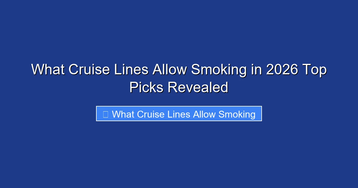 What Cruise Lines Allow Smoking in 2026 Top Picks Revealed