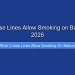 What Cruise Lines Allow Smoking on Balconies in 2026