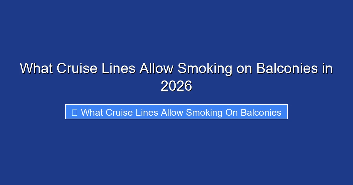 What Cruise Lines Allow Smoking on Balconies in 2026