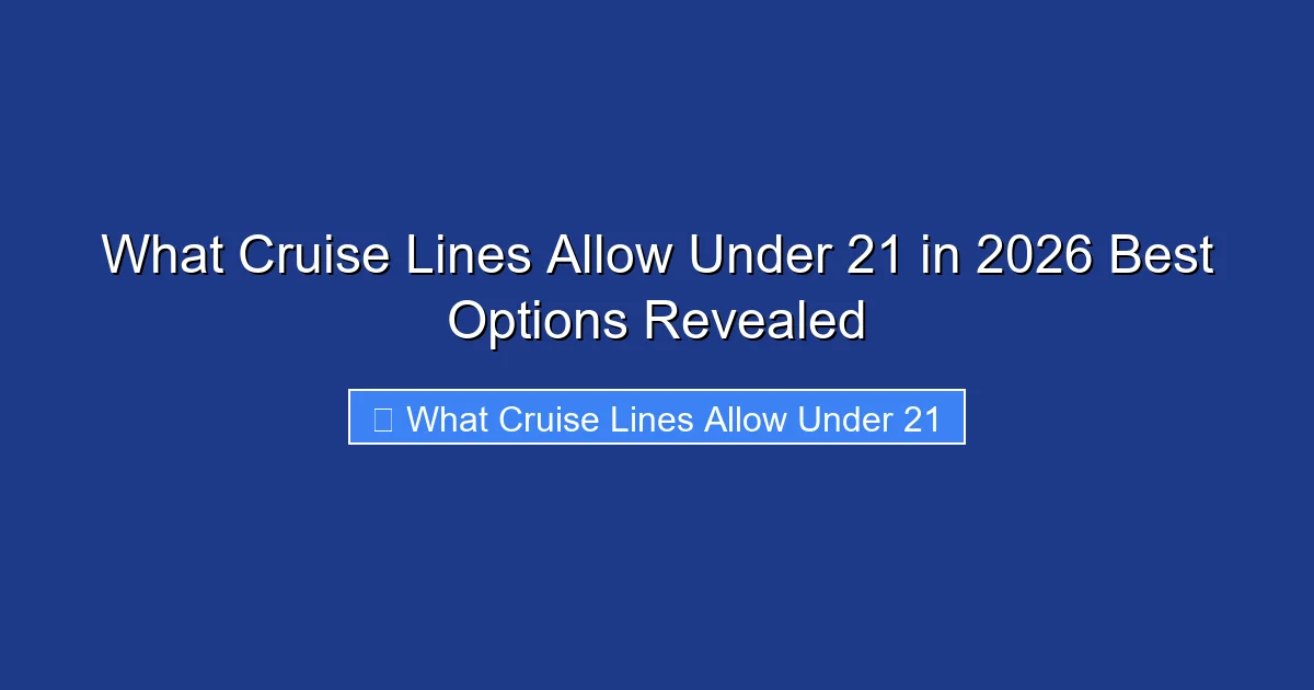 What Cruise Lines Allow Under 21 in 2026 Best Options Revealed