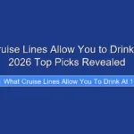 What Cruise Lines Allow You to Drink at 18 in 2026 Top Picks Revealed