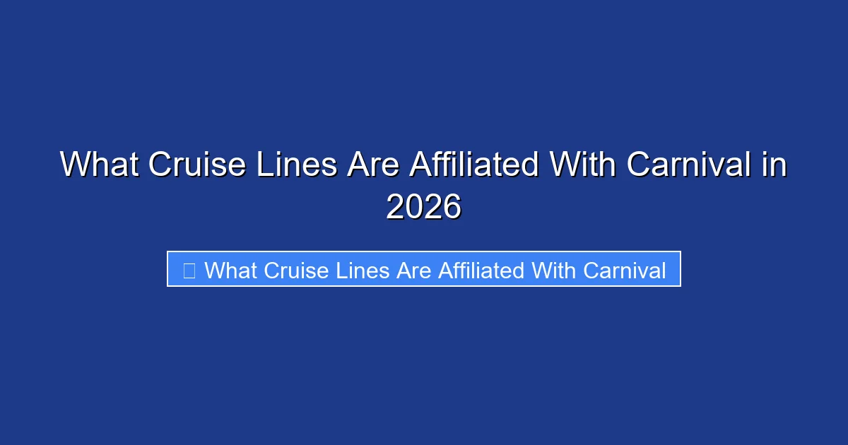 What Cruise Lines Are Affiliated With Carnival in 2026