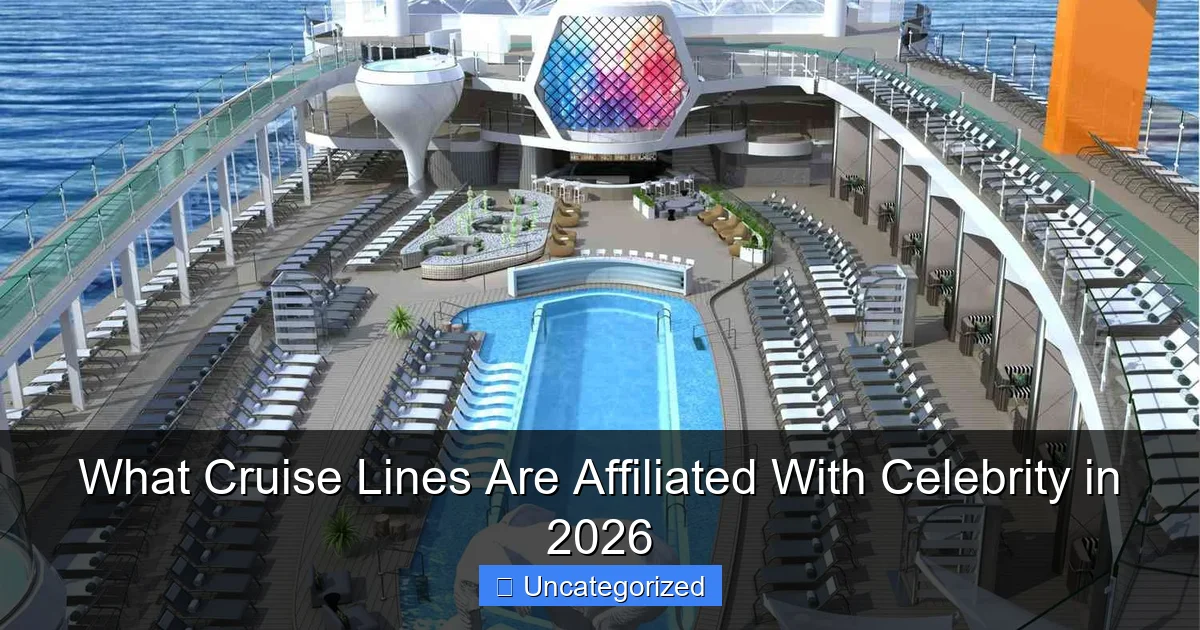 What Cruise Lines Are Affiliated With Celebrity in 2026