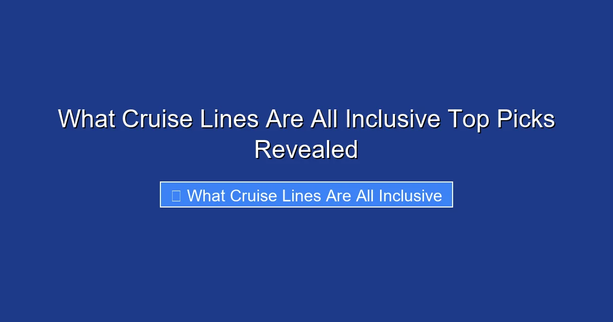 What Cruise Lines Are All Inclusive Top Picks Revealed