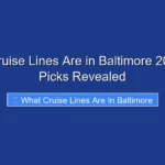 What Cruise Lines Are in Baltimore 2026 Top Picks Revealed