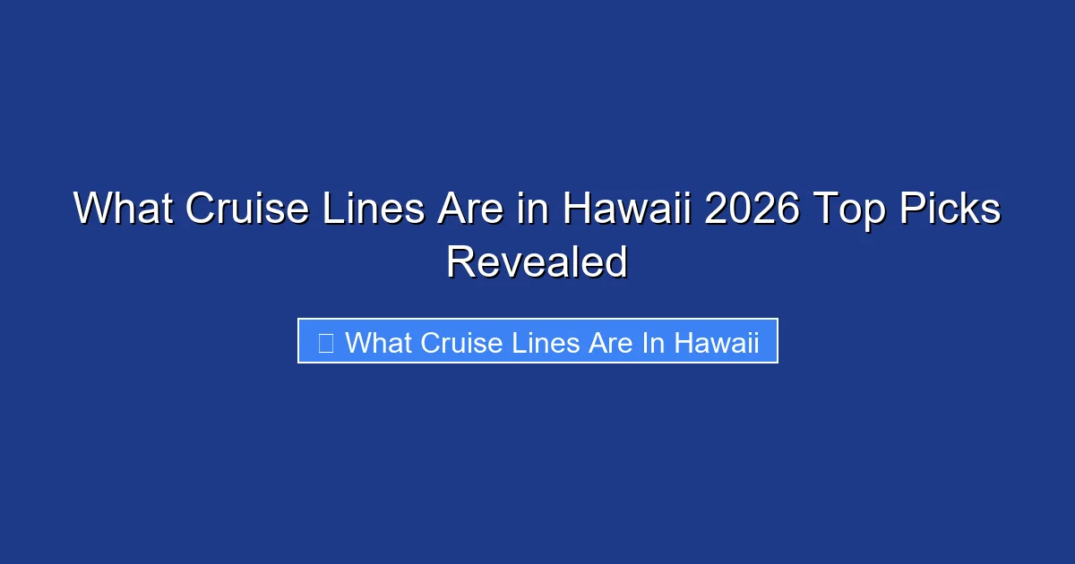 What Cruise Lines Are in Hawaii 2026 Top Picks Revealed