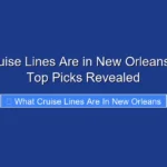What Cruise Lines Are in New Orleans in 2026 Top Picks Revealed