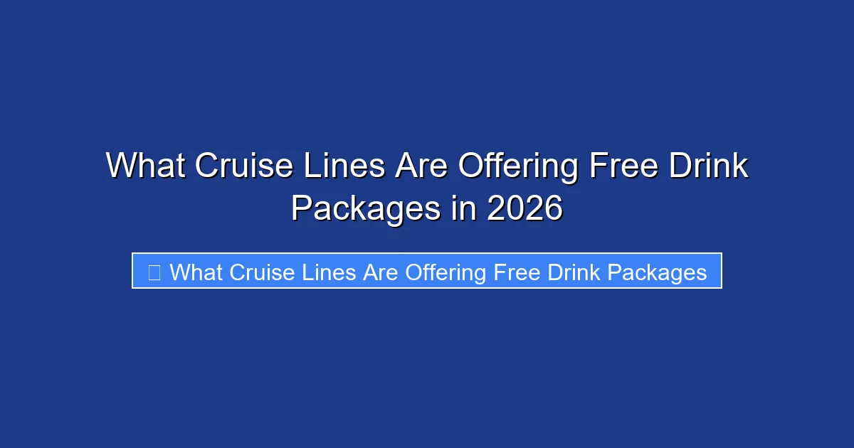 What Cruise Lines Are Offering Free Drink Packages in 2026