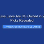 What Cruise Lines Are US Owned in 2026 Top Picks Revealed