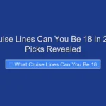 What Cruise Lines Can You Be 18 in 2026 Top Picks Revealed