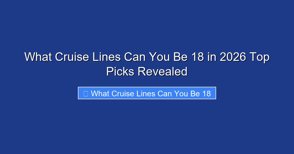 What Cruise Lines Can You Be 18 in 2026 Top Picks Revealed
