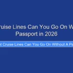 What Cruise Lines Can You Go On Without a Passport in 2026