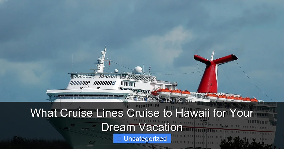 What Cruise Lines Cruise to Hawaii for Your Dream Vacation
