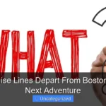 What Cruise Lines Depart From Boston for Your Next Adventure